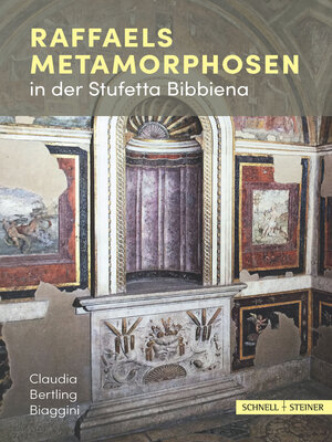 cover image of Raffaels Metamorphosen in der Stufetta Bibbiena